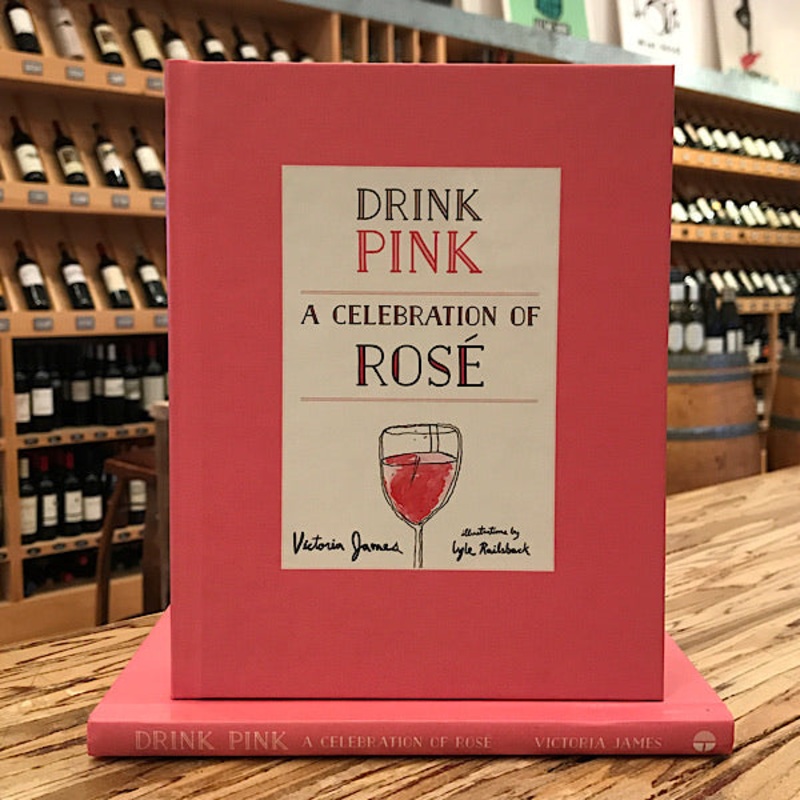 Victoria James Drink Pink A Celebration of ROSE OTHER